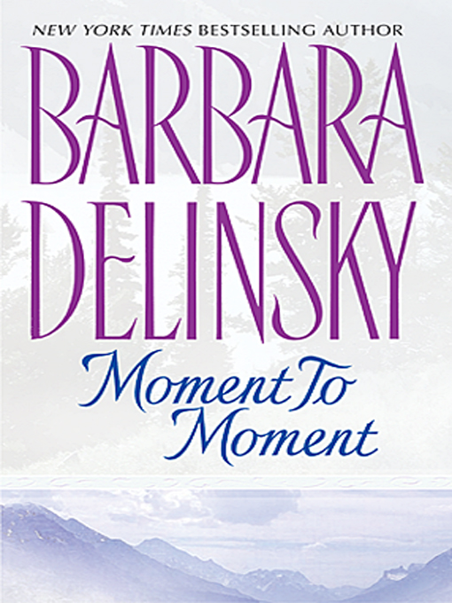 Title details for Moment to Moment by Barbara Delinsky - Wait list
